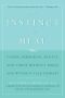 The Instinct to Heal · Curing Depression, Anxiety and Stress Without Drugs and Without Talk Therapy