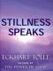 Stillness Speaks