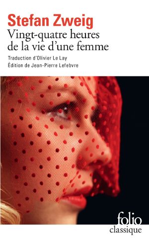 Vingt-Quatre Heures De La Vie D'Une Femme (Édition Enrichie)
