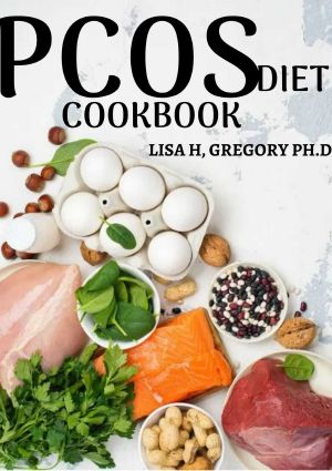 Pcos Diet Cookbook · the Complete Diet Guide to Get Rid of Pcos Naturally With Healing Recipes