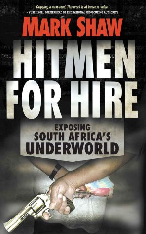 Hitmen for Hire · Exposing South Africa's Underworld