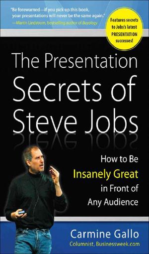 The Presentation Secrets of Steve Jobs · How to Be Insanely Great in Front of Any Audience