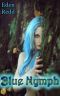 Blue Nymph · An Adult Fantasy Romance Tale