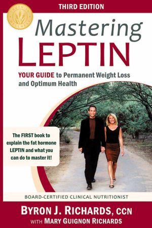 Mastering Leptin · Your Guide to Permanent Weight Loss and Optimum Health