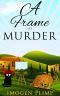 A Frame of Murder : A Cozy Summertime Murder Mystery (Claire Andersen Murder for All Seasons Cozy Mystery Series Book 3)