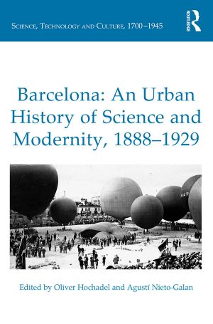 Barcelona · an Urban History of Science and Modernity, 1888–1929