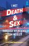 I Met Death · Sex Through My Friend, Tom Meuley