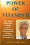 Power of Vitamin D · A Vitamin D Book That Contains the Most Scientific, Useful and Practical Information About Vitamin D - Hormone D