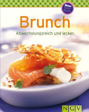 Brunch · Unsere 100 besten Rezepte in einem Kochbuch