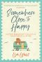 Somewhere Close to Happy · the Heart-Warming, Laugh-Out-Loud Debut of the Year