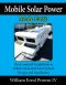 Mobile Solar Power Made Easy! · Mobile 12 Volt Off Grid Solar System Design and Installation. RV's, Vans, Cars and Boats! Do-It-Yourself Step by Step Instructions