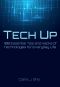 Tech Up · 100 Essential Tips and Hacks of Technologies for Everyday Life