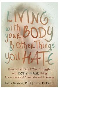 Living with Your Body and Other Things You Hate