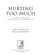 Hurting Too Much