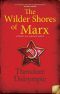 The Wilder Shores of Marx · Journeys in a Vanishing World