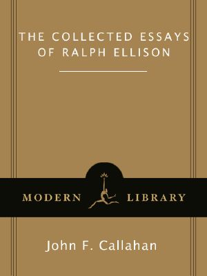 The Collected Essays of Ralph Ellison