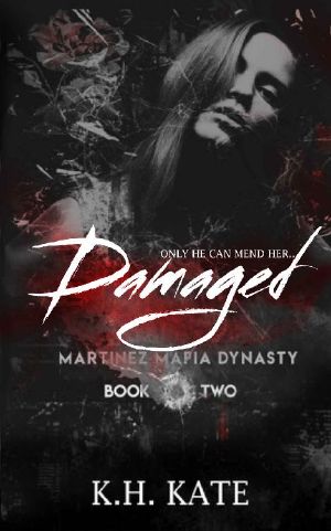 Damaged (Martinez Mafia Dynasty Book 2)