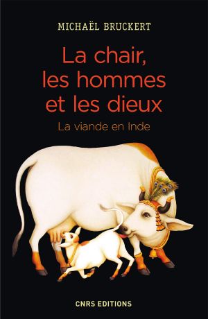 La Chair, Les Hommes Et Les Dieux. La Viande en Inde