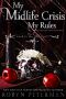 My Midlife Crisis, My Rules: A Paranormal Women's Fiction Novel : Good To The Last Death Book Four