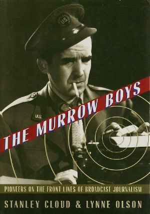 The Murrow Boys · Pioneers in the Front Lines of Broadcast Journalism