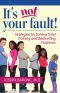 It's Not Your Fault! · Strategies for Solving Toilet Training and Bedwetting Problems