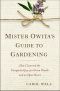 Mister Owita's Guide to Gardening · How I Learned the Unexpected Joy of a Green Thumb and an Open Heart