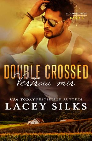 (Die Crossed-Serie 3) Double Crossed · Vertrau mir · Bad Boys, Cowboys und Millionäre