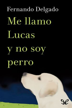 Me Llamo Lucas Y No Soy Perro