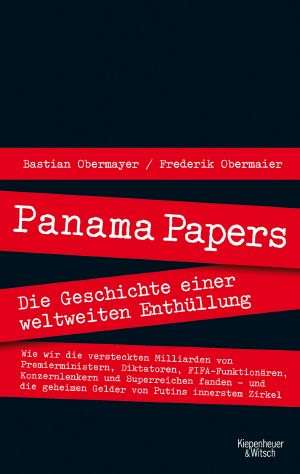 Panama Papers · Die Geschichte einer weltweiten Enthüllung