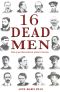 16 Dead Men