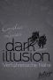 Dark Illusion · Verführerische Nähe