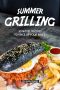 Summer Grilling · 50 Novel Recipes to Spice Up Your BBQ's!