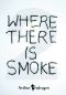 Where There Is Smoke 2