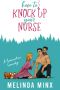 How to Knock Up Your Nurse · A Billionaire Secret Baby Romantic Comedy