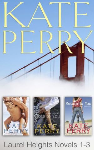 Kate Perry's Laurel Heights Novels · Books 1-3