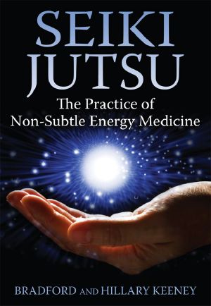 Seiki Jutsu · the Practice of Non-Subtle Energy Medicine