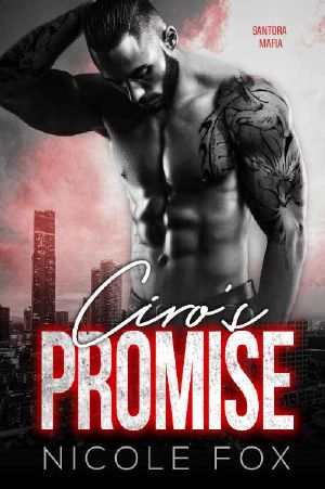 Ciro’s Promise · A Bad Boy Mob Romance (Santora Mafia) (The Outlaw’s Oath Collection Book 1)