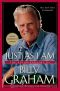 Just as I Am · the Autobiography of Billy Graham