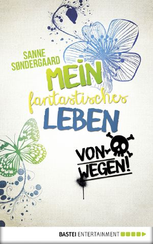 Mein fantastisches Leben · von wegen!