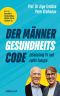 Der Männer-Gesundheitscode · Lebenslang fit und voller Energie