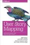 User Story Mapping · Discover the Whole Story, Build the Right Product