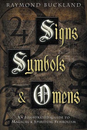 Signs, Symbols & Omens · An Illustrated Guide to Magical & Spiritual Symbolism