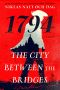 1794: The City Between the Bridges, 1794: A Novel