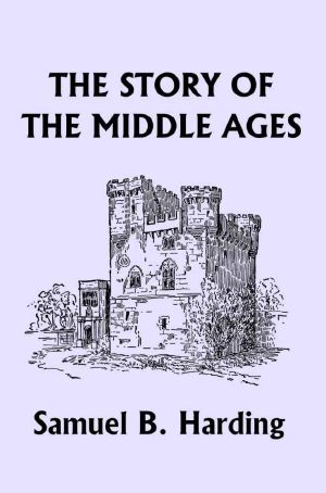 The Story of the Middle Ages (Yesterday's Classics)