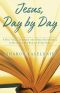 Jesus, Day by Day, A One-Year, Through-the-Bible Devotional to Help You See Him on Every Page