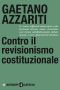 Contro Il Revisionismo Costituzionale