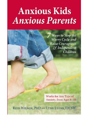 Anxious Kids, Anxious Parents