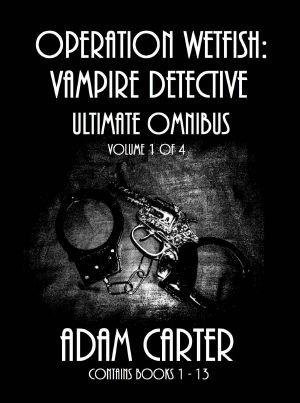 Operation WetFish, Vampire Detective · Ultimate Omnibus Volume 1 of 4