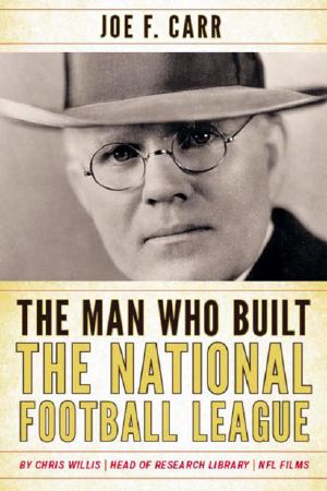 The Man Who Built the National Football League · Joe F. Carr