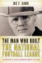 The Man Who Built the National Football League · Joe F. Carr